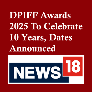 DPIFF Awards 2025 To Celebrate 10 Years, Dates Announced