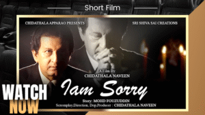 Official poster of I Am Sorry short film presented by Chidathala Apparao, directed by Chidathala Naveen, starring Dr. Mohd Fouzuddin – Released by DPIFF