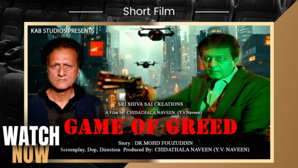 GAME OF GREED – Short Film by Y.V Naveen | Released by DPIFF | Starring Mohd Azharuddin & Mohd Fouzuddin