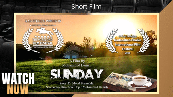SUNDAY – Short Film by Danish Kabir | Starring Mohammed Fouzuddin | Released by DPIFF
