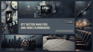 OTT Commissioning Slows as Indie Filmmakers Face Tighter Access