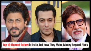 Top 10 Richest Actors In India And How They Make Money Beyond Films