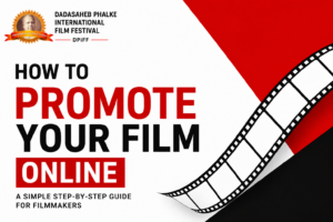 How To Promote Your Film Online: A Simple Step-By-Step Guide For Filmmakers