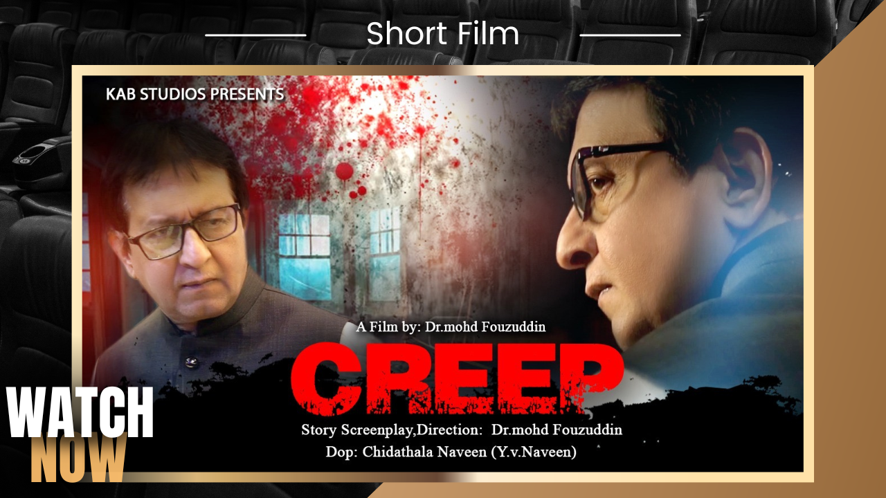CREEP | A Short Film by Dr. Mohd Fouzuddin | Presented by KAB Studios | Released By DPIFF