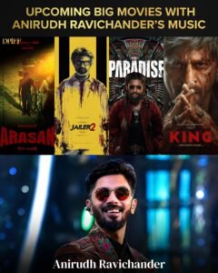 Anirudh Ravichander’s Next Big Film Slate: Jailer 2, The Paradise and King