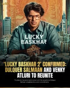 Lucky Baskhar 2 Confirmed as Dulquer Salmaan and Venky Atluri Reunite