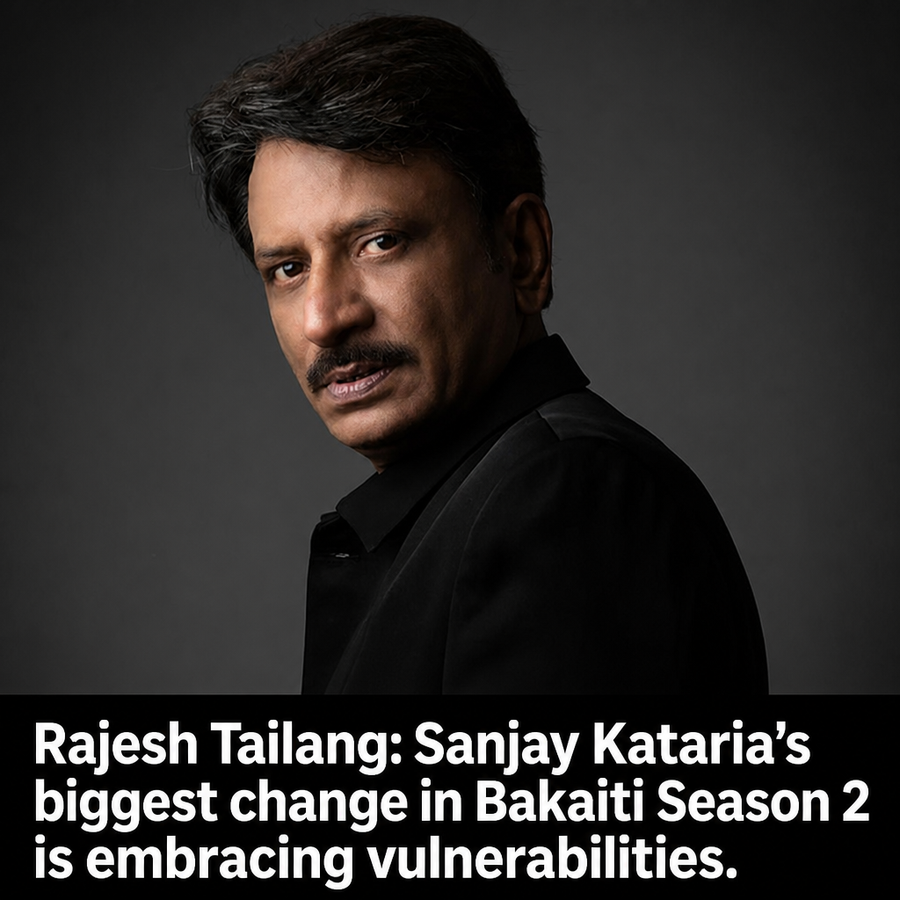 Rajesh Tailang discusses Sanjay Kataria’s evolution in Bakaiti Season 2