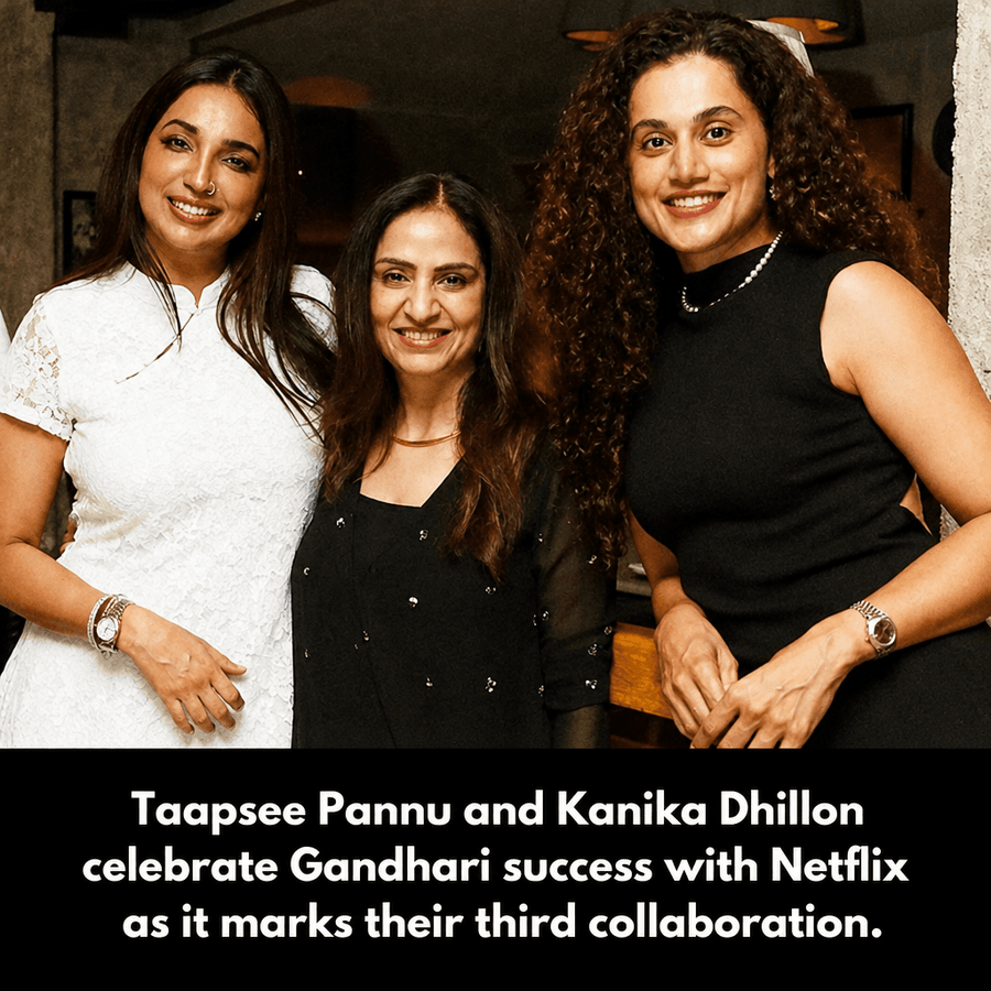 Taapsee Pannu and Kanika Dhillon celebrate Gandhari's Netflix milestone