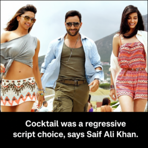 Saif Ali Khan discusses Cocktail as a slightly regressive script choice and inevitable mistake
