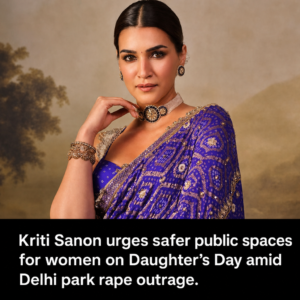 Kriti Sanon advocates safer public spaces for women on Daughter’s Day