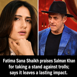 Fatima Sana Shaikh praises Salman Khan for taking a stand against trolls.