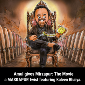 Amul MASKAPUR twist with Kaleen Bhaiya creative