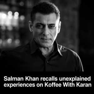 Salman Khan discusses unexplained experiences in his Galaxy Apartments bedroom on Koffee With Karan.
