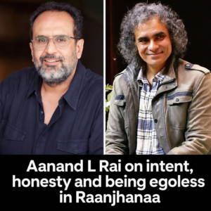 Aanand L Rai discusses storytelling approach and pre-Raanjhanaa conversation with Imtiaz Ali