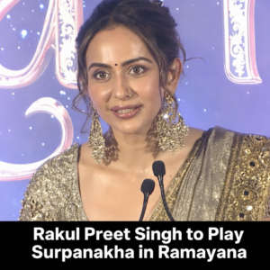 Rakul Preet Singh set to portray Surpanakha in Ramayana