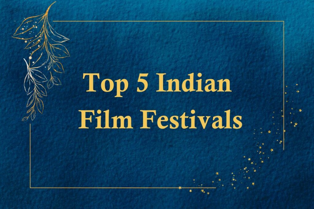 Top 5 Indian film festival